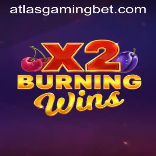 Explore 'BurningWinsX2' with ATLASGAMING BET: A Thrilling Adventure